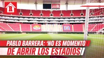 Pablo Barrera: 'Debieron esperar para permitir acceso de aficionados a los estadios'