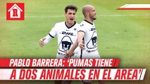 Pablo Barrera sobre Dinenno y Carlos González: 'Pumas tiene a dos animales en el área'