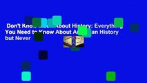 Don't Know Much About History: Everything You Need to Know About American History but Never