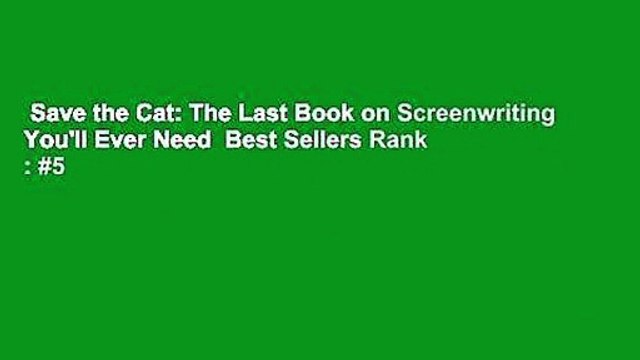 Save the Cat: The Last Book on Screenwriting You'll Ever Need Best Sellers Rank : #5