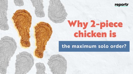 Why is Two-Piece Chicken the Maximum Solo Order? | Reportr.World
