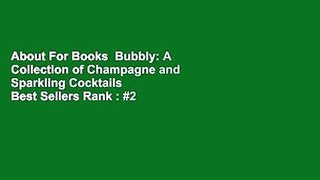 About For Books  Bubbly: A Collection of Champagne and Sparkling Cocktails  Best Sellers Rank : #2