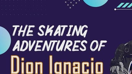Not Seen on TV: The skating adventures of Dion Ignacio