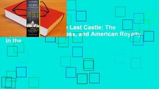 About For Books  The Last Castle: The Epic Story of Love, Loss, and American Royalty in the