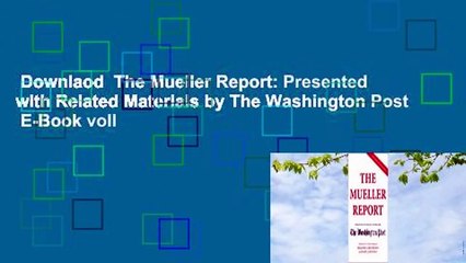 Downlaod  The Mueller Report: Presented with Related Materials by The Washington Post  E-Book voll