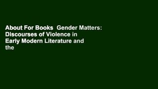 About For Books  Gender Matters: Discourses of Violence in Early Modern Literature and the Arts