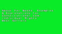 About For Books  Examples & Explanations for Constitutional Law: Individual Rights  Best Sellers