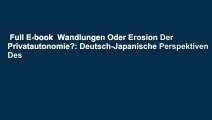 Full E-book  Wandlungen Oder Erosion Der Privatautonomie?: Deutsch-Japanische Perspektiven Des