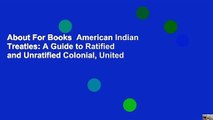 About For Books  American Indian Treaties: A Guide to Ratified and Unratified Colonial, United
