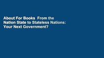 About For Books  From the Nation State to Stateless Nations: Your Next Government?  For Kindle