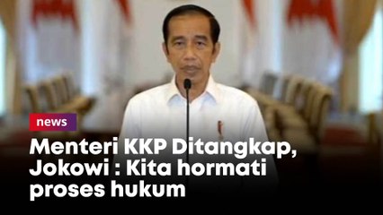 Menteri KKP Ditangkap, Jokowi : Kita hormati proses hukum