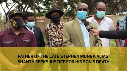 Father of the late Stephen Munga alias Shanty, seeks justice for his son's death