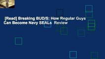 [Read] Breaking BUD/S: How Regular Guys Can Become Navy SEALs  Review