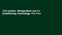 Full version  Refrigeration and Air Conditioning Technology  For Free