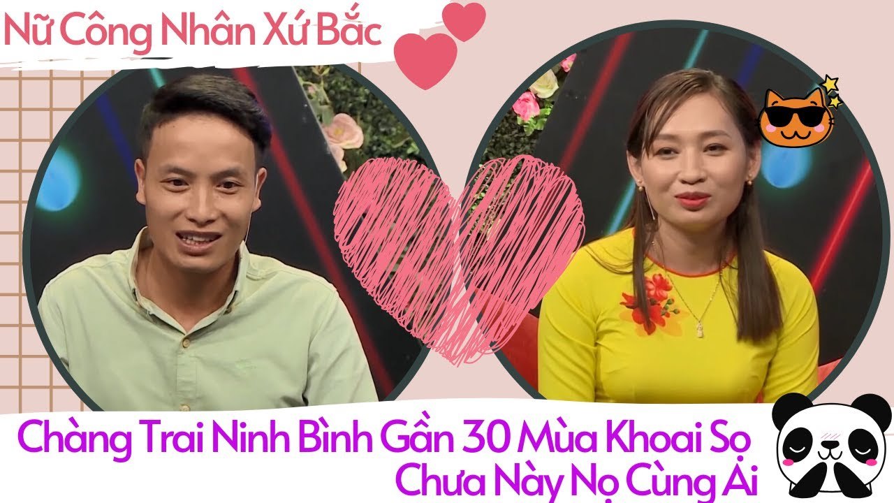 Nữ Công Nhân Xứ Bắc Mừng Mừng Tủi Tủi Vì Hẹn Hò Thành Công Chàng Trai Ninh Bình Quá Đẹp Trai 