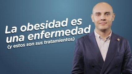 ¡La obesidad es una enfermedad que se cura!