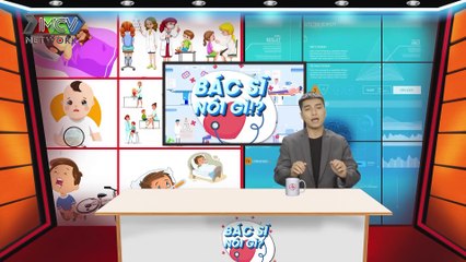 Bác Sĩ Nói Gì|Tập 29: Tiêu chảy, táo bón ở trẻ điều bố mẹ nên làm