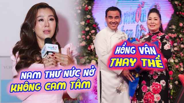 NAM THƯ KHÓC NỨC NỞ RÚT KHỎI BẠN MUỐN HẸN HÒ DÙ KHÔNG CAM TÂM, HỒNG VÂN CHÍNH THỨC THAY THẾ | BMHH
