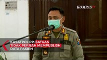 Kasatpol PP: Satgas Covid-19 Kota Bogor Tidak Pernah Mempublish Data Pasien
