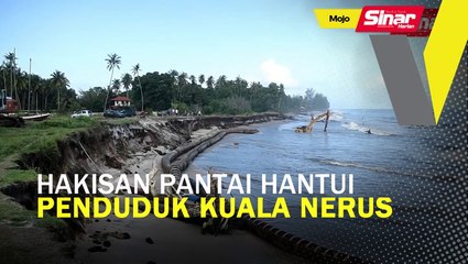 Hakisan pantai hantui penduduk Kuala Nerus