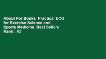 About For Books  Practical ECG for Exercise Science and Sports Medicine  Best Sellers Rank : #2