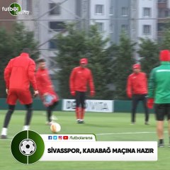 Sivasspor, Karabağ maçına hazır