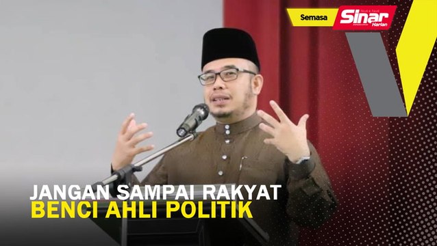 Jangan sampai rakyat benci ahli politik: Dr Maza