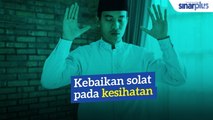 Kebaikan solat pada kesihatan⁣