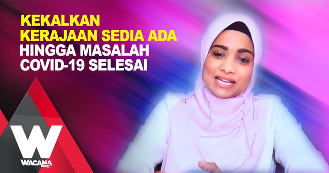 Kekalkan kerajaan sedia ada hingga masalah Covid-19 selesai