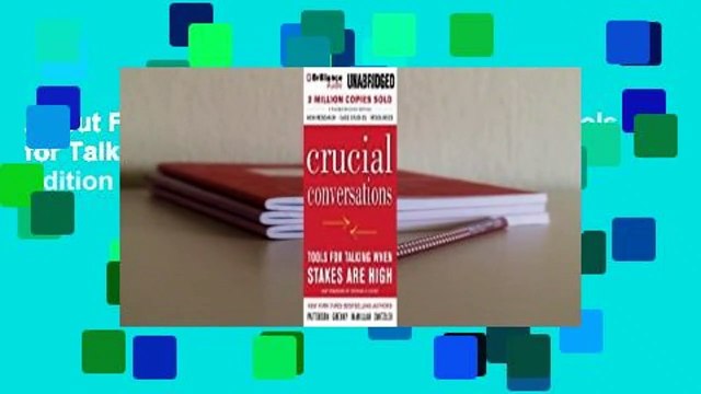 About For Books Crucial Conversations: Tools for Talking When Stakes Are High, Second Edition