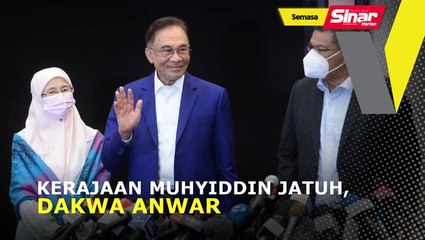 Kerajaan Muhyiddin jatuh, dakwa Anwar
