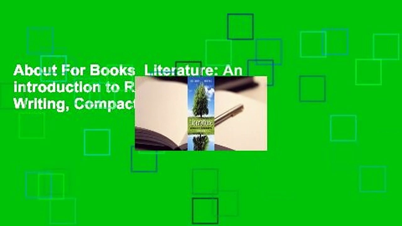 About For Books  Literature: An Introduction to Reading and Writing, Compact Edition Complete