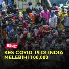 Kes Covid-19 di India melebihi 100,000
