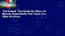 Full E-book  The Hands-On XBee Lab Manual: Experiments That Teach You XBee Wirelesss