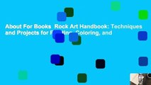 About For Books  Rock Art Handbook: Techniques and Projects for Painting, Coloring, and