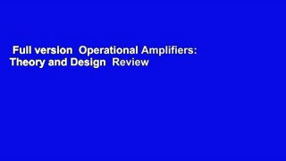 Full version  Operational Amplifiers: Theory and Design  Review