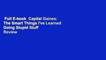 Full E-book  Capital Gaines: The Smart Things I've Learned Doing Stupid Stuff  Review