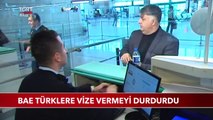 BAE Türklere Vize Vermeyi Durdurdu