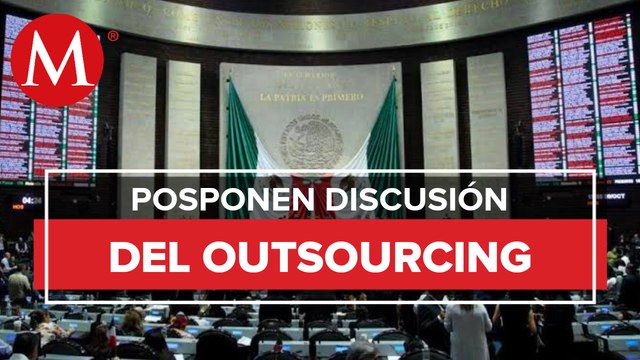 Diputados discutirán iniciativa sobre 'outsourcing' hasta la próxima semana