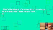 Pilot's Handbook of Aeronautical Knowledge: FAA-H-8083-25B  Best Sellers Rank : #2