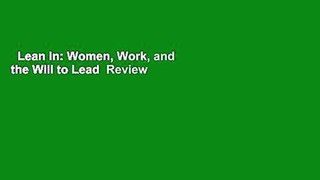 Lean In: Women, Work, and the Will to Lead  Review