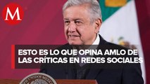 AMLO: hay que acostumbrarse a los ataques en redes sociales