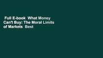 Full E-book  What Money Can't Buy: The Moral Limits of Markets  Best Sellers Rank : #4