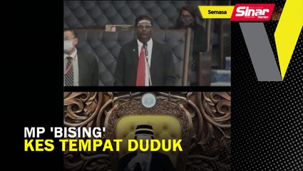 MP 'bising' kes tempat duduk