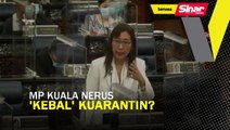 MP Kuala Nerus 'kebal' kuarantin?