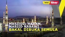 Masjidil Haram, Masjid Nabawi akan dibuka tidak lama lagi