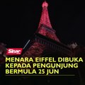Menara Eiffel kembali dibuka kepada pengunjung bermula 25 Jun