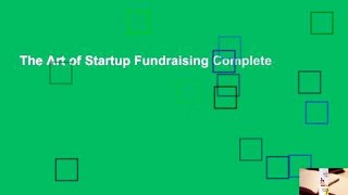 The Art of Startup Fundraising Complete