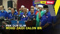 PRK DUN Slim: Mohd Zaidi calon BN
