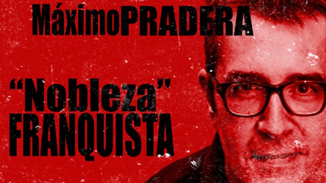 Corresponsal en el Infierno - Máximo Pradera y la nobleza franquista - En la Frontera, 25 de noviembre de 2020